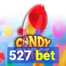 527 bet